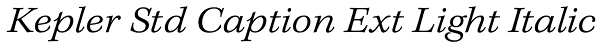 Kepler Std Caption Ext Light Italic Font