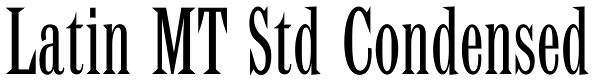 Latin MT Std Condensed Font