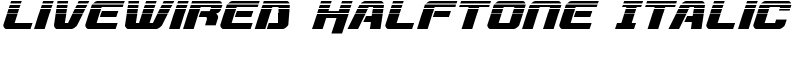 Livewired Halftone Italic Font