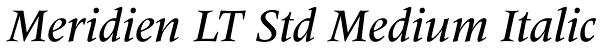 Meridien LT Std Medium Italic Font