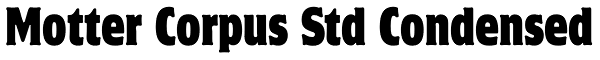 Motter Corpus Std Condensed Font