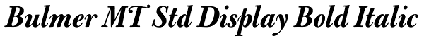 Bulmer MT Std Display Bold Italic Font