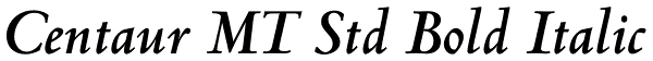 Centaur MT Std Bold Italic Font