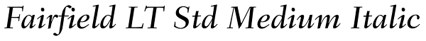 Fairfield LT Std Medium Italic Font