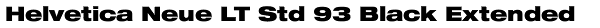 Helvetica Neue LT Std 93 Black Extended Font