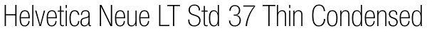 Helvetica Neue LT Std 37 Thin Condensed Font