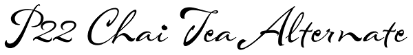 P22 Chai Tea Alternate Font