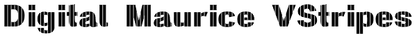 Digital Maurice VStripes Font