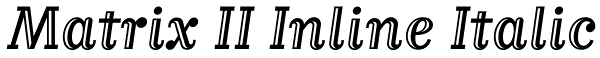 Matrix II Inline Italic Font