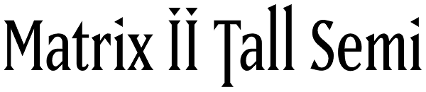 Matrix II Tall Semi Font