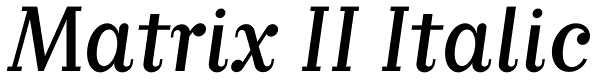 Matrix II Italic Font