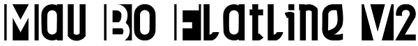 Mau Bo Flatline V2 Font