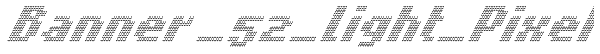 Banner _52_Light_Pixel Font