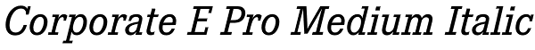 Corporate E Pro Medium Italic Font