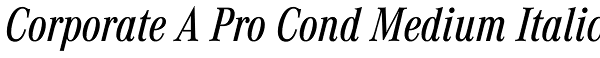 Corporate A Pro Cond Medium Italic Font