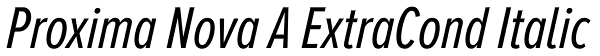 Proxima Nova A ExtraCond Italic Font