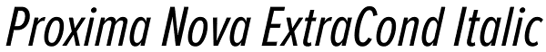 Proxima Nova ExtraCond Italic Font