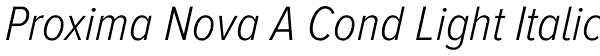 Proxima Nova A Cond Light Italic Font