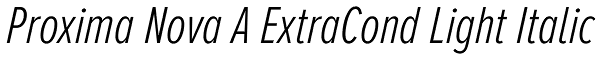 Proxima Nova A ExtraCond Light Italic Font