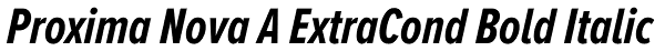 Proxima Nova A ExtraCond Bold Italic Font