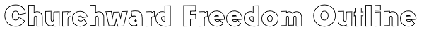 Churchward Freedom Outline Font