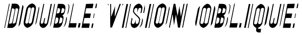 Double Vision Oblique Font