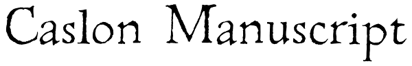 Caslon Manuscript Font