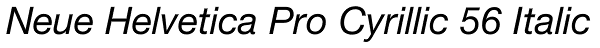 Neue Helvetica Pro Cyrillic 56 Italic Font