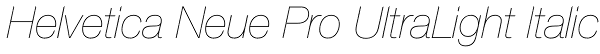 Helvetica Neue Pro UltraLight Italic Font