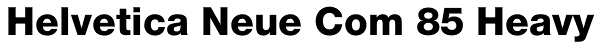 Helvetica Neue Com 85 Heavy Font