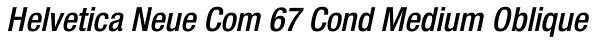 Helvetica Neue Com 67 Cond Medium Oblique Font