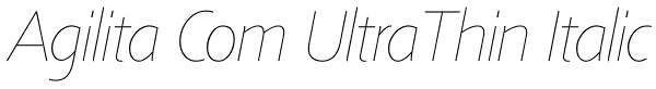 Agilita Com UltraThin Italic Font