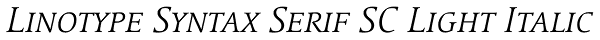 Linotype Syntax Serif SC Light Italic Font