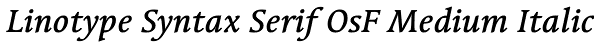 Linotype Syntax Serif OsF Medium Italic Font