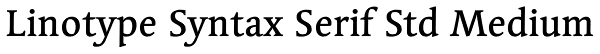 Linotype Syntax Serif Std Medium Font