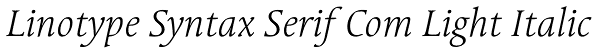 Linotype Syntax Serif Com Light Italic Font