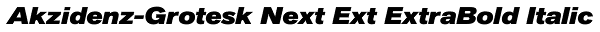 Akzidenz-Grotesk Next Ext ExtraBold Italic Font