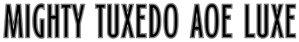 Mighty Tuxedo AOE Luxe Font