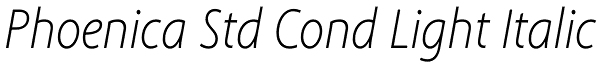 Phoenica Std Cond Light Italic Font