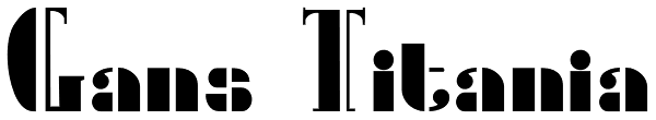 Gans Titania Font