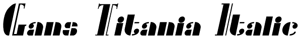 Gans Titania Italic Font