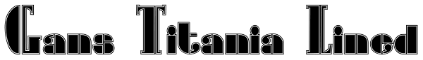 Gans Titania Lined Font