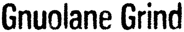 Gnuolane Grind Font