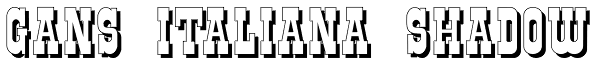 Gans Italiana Shadow Font