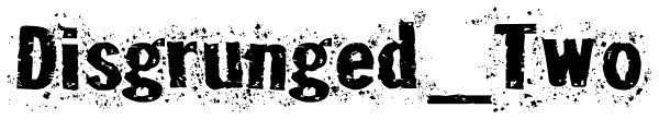 Disgrunged_Two Font