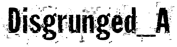 Disgrunged_A Font