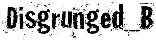 Disgrunged_B Font