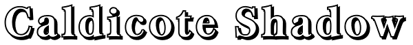 Caldicote Shadow Font