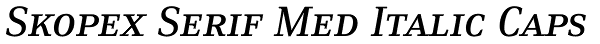 Skopex Serif Med Italic Caps Font