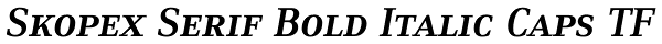 Skopex Serif Bold Italic Caps TF Font